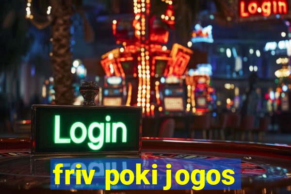 friv poki jogos